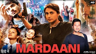 Mardaani Full Movie  Rani Mukerji  Tahir Raj Bhasin  Jisshu Sengupta  Review amp Facts HD [upl. by Laertnom170]