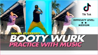 BOOTY WURK DANCE  PRACTICE WITH MUSIC  DC Niana Guerrero [upl. by Liebman550]