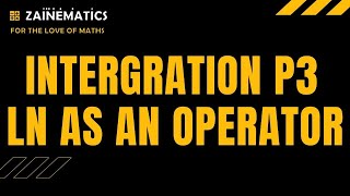 P3 INTEGRATION  WITH PRACTICE  ln log natural AS AN OPERATOR  A LEVELS MATHS 9709 [upl. by Ilowell871]