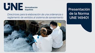 Encuentro UNE Nuevo estándar para una ordenanza o reglamento de vertidos al sistema de saneamiento [upl. by Pru]