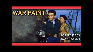 War Paint 1953 Robert Stack  Joan Taylor amp Charles McGraw [upl. by Assirrac]