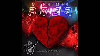 Mi Primer Amor Alabastro Music  Palabra Miel [upl. by Viva]