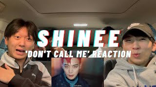 SHINee 샤이니 Dont Call Me MV REACTION  IMPECCABLE [upl. by Onitnerolf]