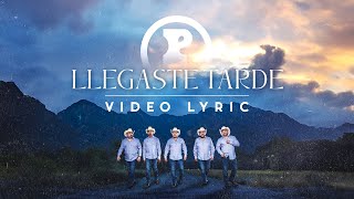 Pesado  Llegaste Tarde Official Lyric Video [upl. by Kayla]