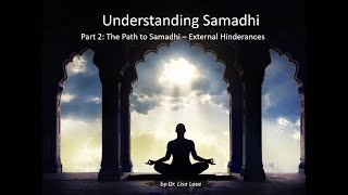 Understanding Samadhi Part 2  The Path to Samadhi External Hinderances [upl. by Sherlocke720]