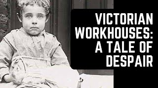 The Dark History of Victorian Workhouses A Tale of Despair [upl. by Nosnorb]