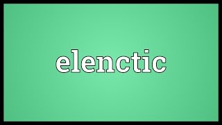 Elenctic Meaning [upl. by Iorgos]