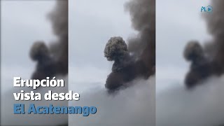 Así se vivió la erupción del volcán de Fuego desde el Acatenango  Prensa Libre [upl. by Naul126]