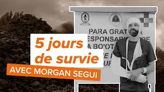 5 JOURS DE SURVIE  seul sans eau et en pente – Morgan Segui raconte [upl. by Hieronymus]