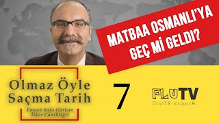 Matbaa Osmanlıya Geç mi Geldi  Olmaz Öyle Saçma Tarih  Emrah Safa Gürkan  B07 [upl. by Amitie]