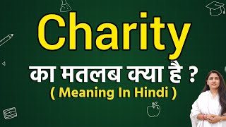 Charity meaning in hindi  Charity ka matlab kya hota hai  Word meaning [upl. by Markson]