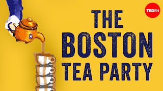 The story behind the Boston Tea Party  Ben Labaree [upl. by Kelcy967]