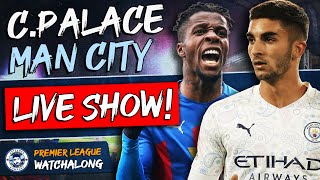 Crystal Palace vs Man City LIVE WATCHALONG  Premier League Stream [upl. by Calbert]