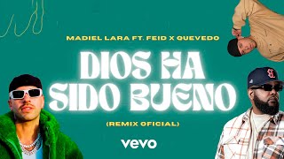 Madiel Lara❌Feid❌Quevedo  DIOS HA SIDO BUENO Remix Reggaeton Cristiano 2023 [upl. by Salas]