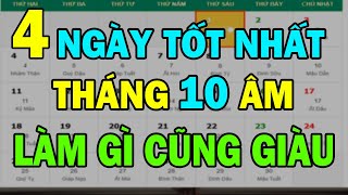 4 Ngày Tốt Nhất Tháng 10 Âm Lịch Năm 2024 Làm Đại Sự Vào Ngày Này Sẽ Được Đại Cát Đại Lợi [upl. by Hazlett590]