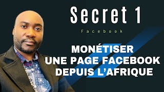 MONÉTISER UNE PAGE FACEBOOK DEPUIS L’AFRIQUE  Secret vers la fin de la Vidéo  Partie 1 [upl. by Ardnauq323]