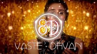 Vaaste Song  8D Surrounding Music  Dhvani Bhanushali Tanishk Bagchi  Reverb Effects with BASS [upl. by Huba495]