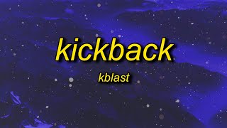 Kblast  Kickback Lyrics  she got tattoos on her body where the kickbacks at tiktok [upl. by Tergram]