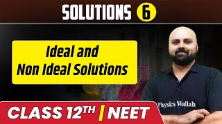 Solutions 06  Ideal amp Non Ideal Solutions  Class 12thNEET [upl. by Aillicirp]