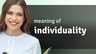 Individuality  what is INDIVIDUALITY meaning [upl. by Adnimra]