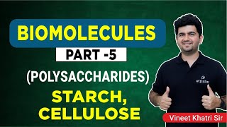 Biomolecules part 5 StarchCellulose  IIT JEE amp NEET  Vineet Khatri Sir  ATP STAR Kota [upl. by Ellmyer]