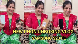 New Phon Unboxing Vlog  Samsung Galaxy S23 FE  Flipkart Se Shopping  Rounaque Vlog 786 [upl. by Humfrey]