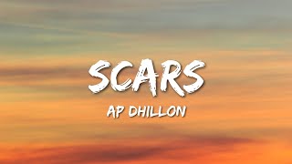 Ap Dhillon  Scars Lyrics [upl. by Odracer91]