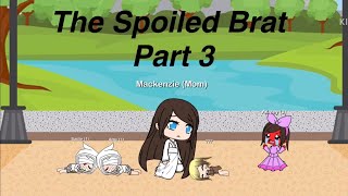 The Spoiled BratGacha Mini MoviePart 3 [upl. by Doralynne]