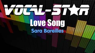 Sara Bareilles  Love Song Karaoke Version with Lyrics HD VocalStar Karaoke [upl. by Kcirtapnhoj]