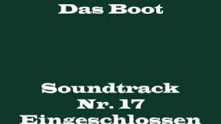 Das Boot Soundtrack 17  quotEingeschlossenquot [upl. by Nitram]