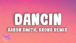 Aaron Smith  Dancin KRONO Remix [upl. by Demakis]