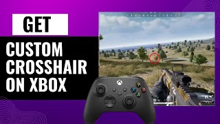 How To Get A Custom Crosshair On Xbox  Easy Tutorial [upl. by Aneba]