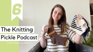 The Knitting Pickle Podcast  Ep 6  Summer Knitting and New Designs [upl. by Hcahsem932]