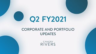 Canopy Rivers Second Quarter Q2 Fiscal Year 2021 Corporate and Portfolio Updates [upl. by Wayland93]