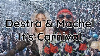 Destra amp Machel  Its Carnival lyrics [upl. by Hoang599]