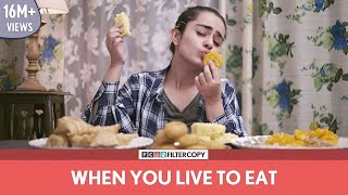 FilterCopy  Gobble  When You Live To Eat  Ft Apoorva Arora and Madhu Gudi [upl. by Schaper]