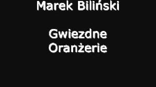 Marek Biliński  Gwiezdne Oranżerie [upl. by Posner]