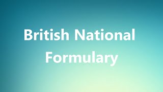 British National Formulary  Medical Definition [upl. by Acinorev]