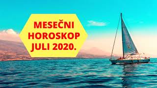 MESEČNI HOROSKOP ZA JULI 2020 GODINE [upl. by Marcy]