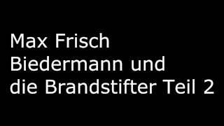 Max Frisch  Biedermann und die Brandstifter 002 [upl. by Iverson]