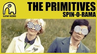 THE PRIMITIVES  SpinORama Official [upl. by Eniffit]