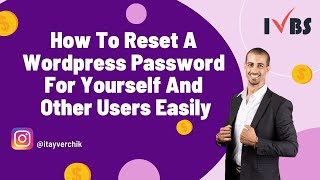 How To Reset A Wordpress Password For Yourself And Other Users Easily Itay Verchik IVBS SEO  PPC [upl. by Camilo929]