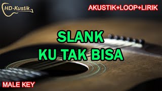 KU TAK BISA  SLANK  KARAOKE AKUSTIKLOOPLIRIK  MALE KEY [upl. by Elva]