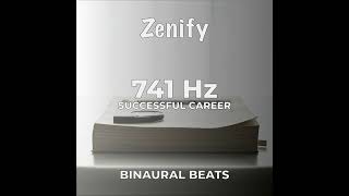 741 Hz Binaural Beats  Successful Career [upl. by Suiluj76]