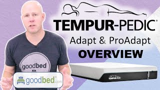 TempurPedic ProAdapt and Adapt Mattresses 20182024 EXPLAINED by GoodBedcom [upl. by Trip]