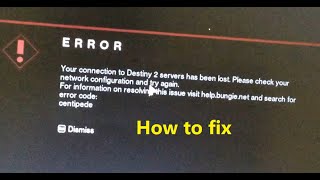 How to fix error code centipede  Your connection to Destiny 2 servers has been lost [upl. by Nadaha]