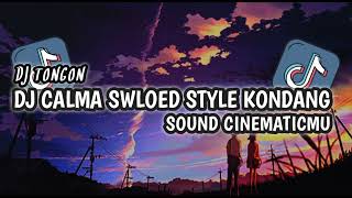 DJ CALMA SLOWED STYLE KONDANGSOUND CINEMATICMUSOUND VIRAL TIKTOK [upl. by Akselaw]