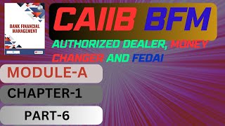 Authorized Dealer  Money changer  BFM Module A unit 1 Part 6  caiib [upl. by Resarf]