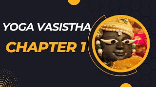 Chapter 1  Dispassion  Yoga Vasistha [upl. by Goldfinch]