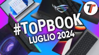 MIGLIORI NOTEBOOK di LUGLIO 2024 tutte le fasce di prezzo  TopBook [upl. by Leoj46]